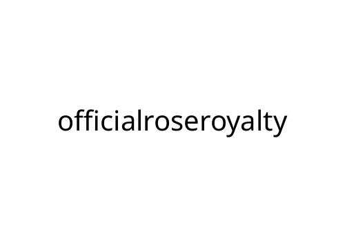 officialroseroyalty