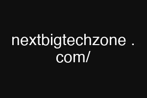 nextbigtechzone . com/