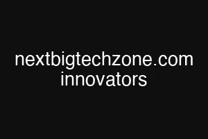 nextbigtechzone.com innovators