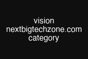 vision nextbigtechzone.com category